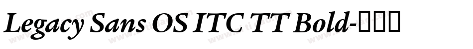 Legacy Sans OS ITC TT Bold字体转换